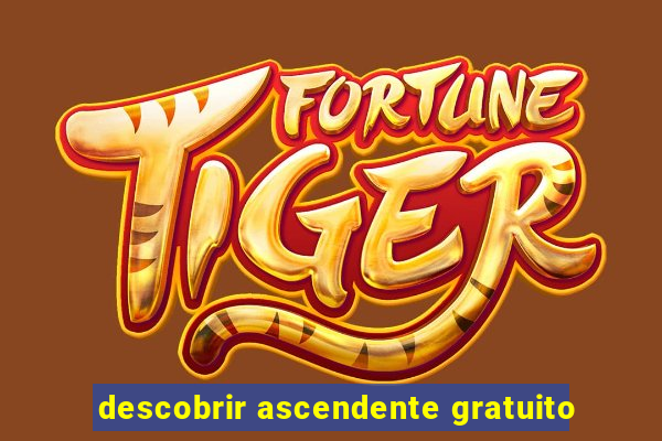 descobrir ascendente gratuito